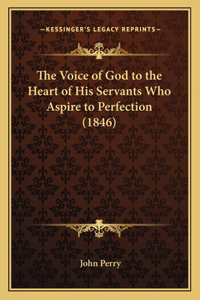 The Voice of God to the Heart of His Servants Who Aspire to Perfection (1846)