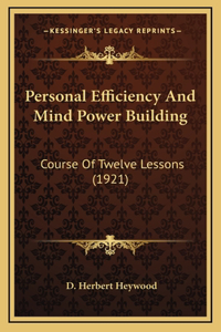 Personal Efficiency And Mind Power Building