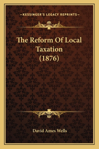 Reform Of Local Taxation (1876)