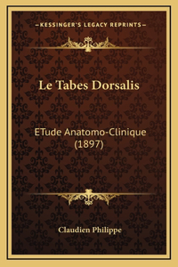Le Tabes Dorsalis