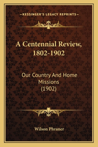 Centennial Review, 1802-1902