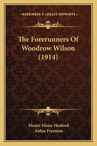 Forerunners Of Woodrow Wilson (1914)