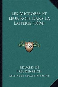 Les Microbes Et Leur Role Dans La Laiterie (1894)