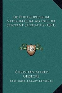 De Philosophorum Veterum Quae Ad Exilium Spectant Sententiis (1891)