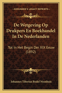 De Wetgeving Op Drukpers En Boekhandel In De Nederlanden