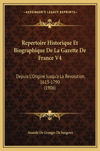Repertoire Historique Et Biographique De La Gazette De France V4