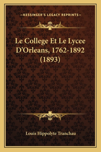 College Et Le Lycee D'Orleans, 1762-1892 (1893)