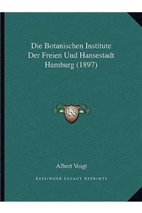 Die Botanischen Institute Der Freien Und Hansestadt Hamburg (1897)