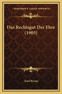 Das Rechtsgut Der Ehre (1905)