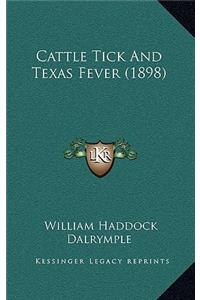 Cattle Tick And Texas Fever (1898)