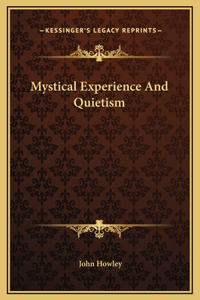 Mystical Experience And Quietism
