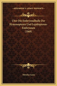 Uber Die Embryonalhulle Der Hymenopteren Und Lepidopteren-Embryonen (1869)