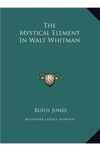 The Mystical Element In Walt Whitman