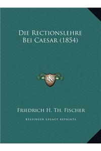 Die Rectionslehre Bei Caesar (1854)