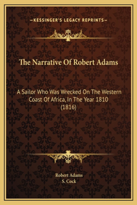 The Narrative Of Robert Adams