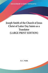 Joseph Smith of the Church of Jesus Christ of Latter Day Saints as a Translator