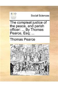The Compleat Justice of the Peace, and Parish Officer