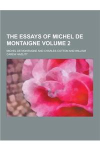 The Essays of Michel de Montaigne Volume 2