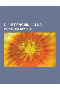Club Penguin - Club Penguin Myths