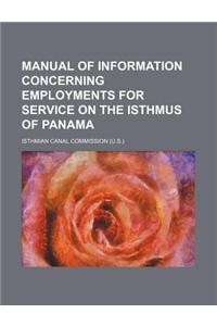 Manual of Information Concerning Employments for Service on the Isthmus of Panama