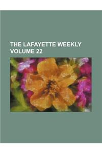 The Lafayette Weekly Volume 22