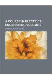 A Course in Electrical Engineering Volume 2