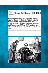 Digest of decisions of the United States courts, Board of General Appraisers and the Treasury Department under the customs revenue laws