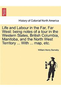 Life and Labour in the Far, Far West