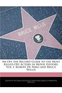 An Off the Record Guide to the Most Killed-Off Actors in Movie History, Vol 1: Robert de Niro and Bruce Willis