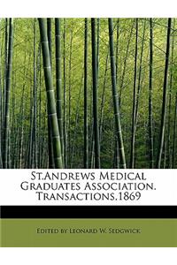 St.Andrews Medical Graduates Association. Transactions,1869