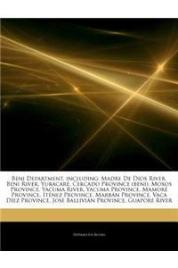 Articles on Beni Department, Including: Madre de Dios River, Beni River, Yuracar , Cercado Province (Beni), Moxos Province, Yacuma River, Yacuma Provi