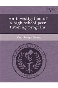 An Investigation of a High School Peer Tutoring Program