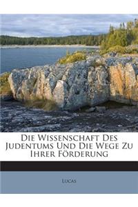 Wissenschaft Des Judentums Und Die Wege Zu Ihrer Forderung