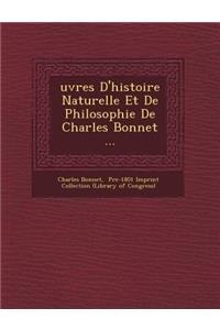 Uvres D'Histoire Naturelle Et de Philosophie de Charles Bonnet ...