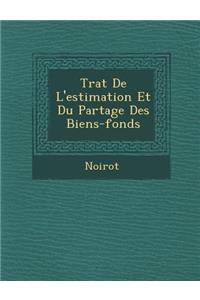 Tra T de L'Estimation Et Du Partage Des Biens-Fonds