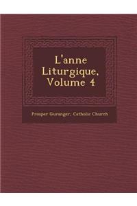 L'Ann E Liturgique, Volume 4