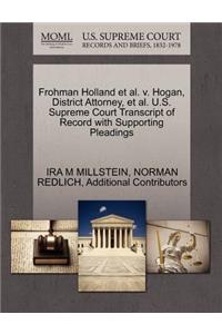 Frohman Holland et al. V. Hogan, District Attorney, et al. U.S. Supreme Court Transcript of Record with Supporting Pleadings