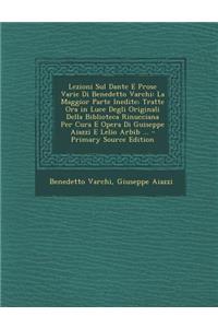 Lezioni Sul Dante E Prose Varie Di Benedetto Varchi