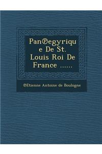 Pan Egyrique de St. Louis Roi de France ......
