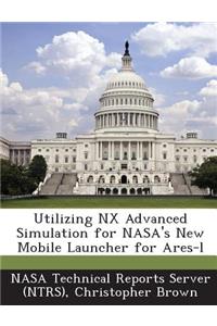 Utilizing Nx Advanced Simulation for NASA's New Mobile Launcher for Ares-L