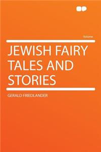 Jewish Fairy Tales and Stories