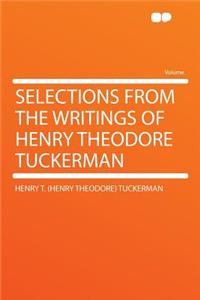 Selections from the Writings of Henry Theodore Tuckerman