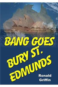 Bang Goes Bury St. Edmunds