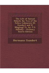The Life of Samuel Hebich