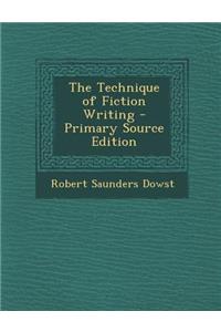 The Technique of Fiction Writing
