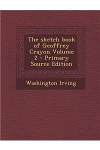 The Sketch Book of Geoffrey Crayon Volume 2