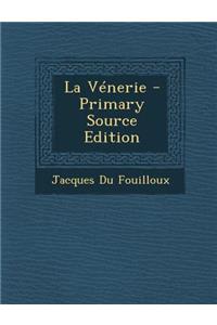 La Venerie - Primary Source Edition