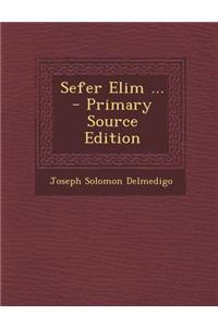 Sefer Elim ... - Primary Source Edition