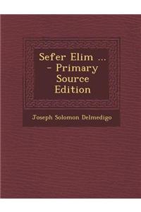 Sefer Elim ... - Primary Source Edition