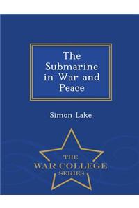 Submarine in War and Peace - War College Series